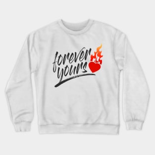 Simple and Romantic Forever Yours Valentine Quote Crewneck Sweatshirt